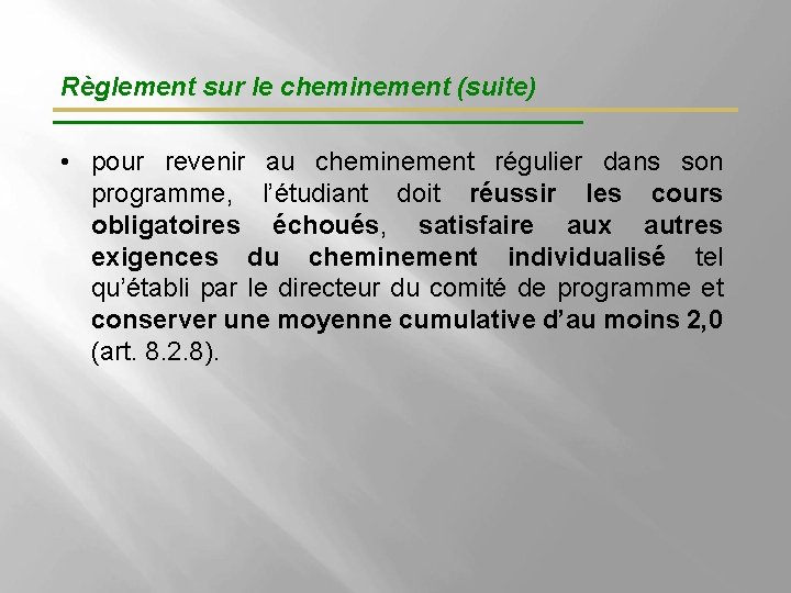 Règlement sur le cheminement (suite) • pour revenir au cheminement régulier dans son programme,