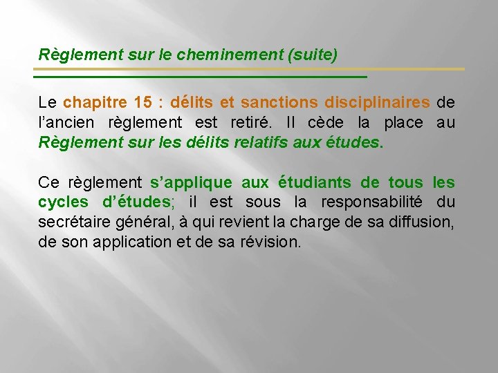 Règlement sur le cheminement (suite) Le chapitre 15 : délits et sanctions disciplinaires de