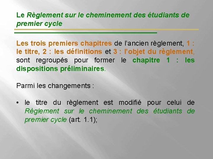 Le Règlement sur le cheminement des étudiants de premier cycle Les trois premiers chapitres