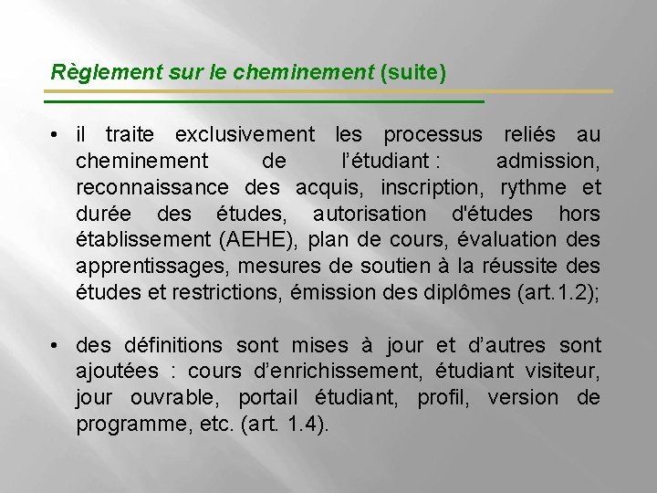 Règlement sur le cheminement (suite) • il traite exclusivement les processus reliés au cheminement