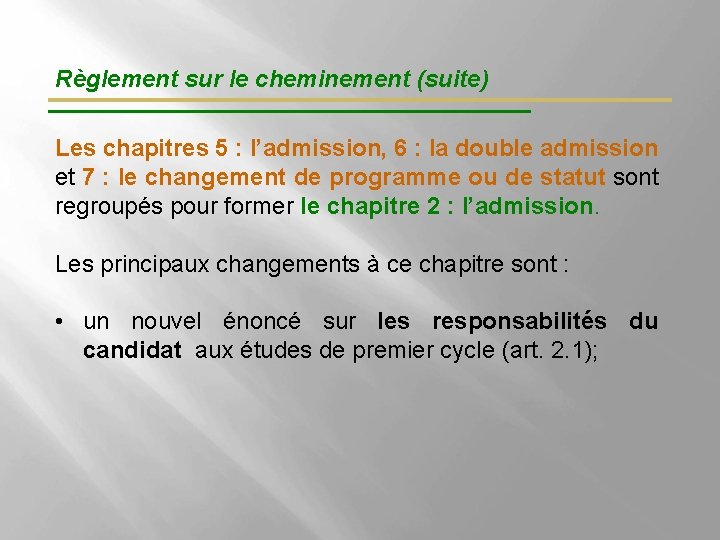 Règlement sur le cheminement (suite) Les chapitres 5 : l’admission, 6 : la double