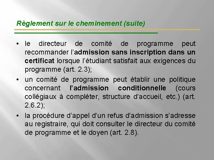 Règlement sur le cheminement (suite) • le directeur de comité de programme peut recommander