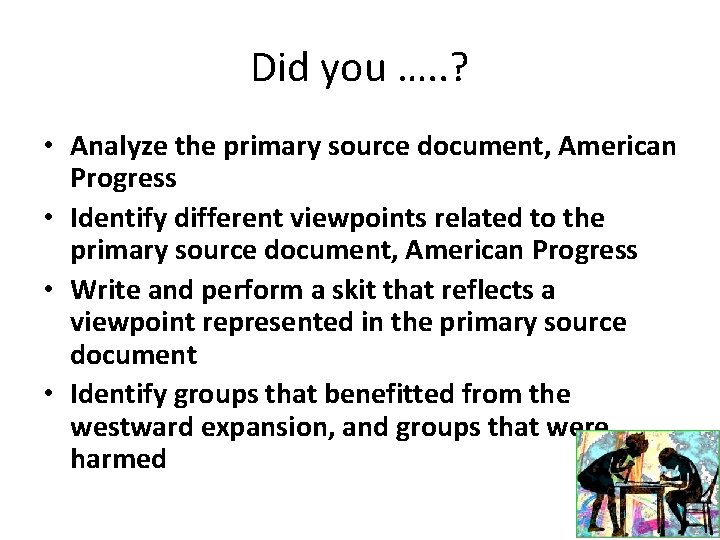Did you …. . ? • Analyze the primary source document, American Progress •