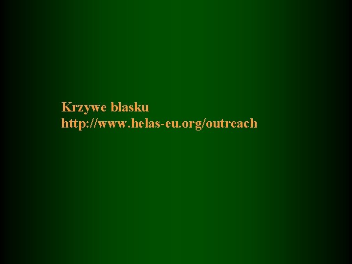 Krzywe blasku http: //www. helas-eu. org/outreach 