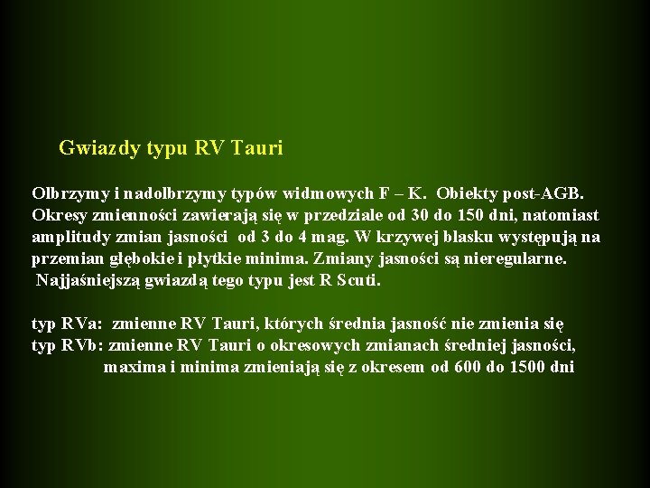  Gwiazdy typu RV Tauri Olbrzymy i nadolbrzymy typów widmowych F – K. Obiekty