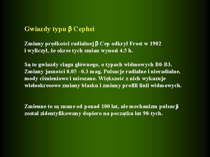 Gwiazdy typu Cephei Zmiany prędkości radialnej Cep odkrył Frost w 1902 i wyliczył, że