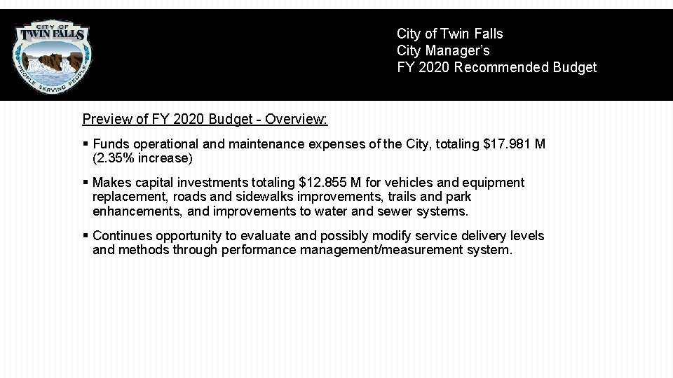  City of Twin Falls City Manager’s FY 2020 Recommended Budget Preview of FY