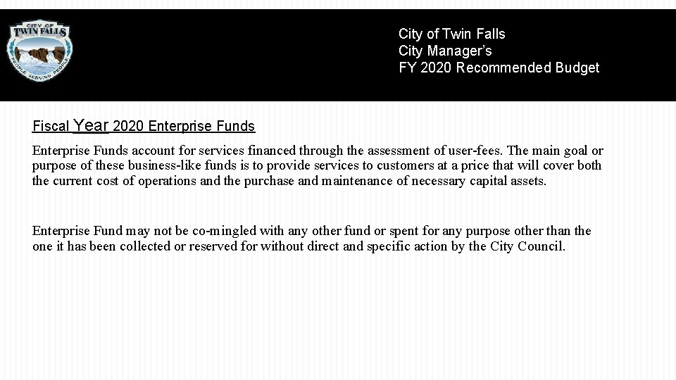 City of Twin Falls City Manager’s FY 2020 Recommended Budget Fiscal Year 2020 Enterprise
