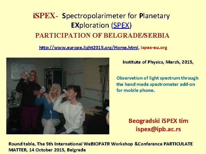 i. SPEX- Spectropolarimeter for Planetary EXploration (SPEX) PARTICIPATION OF BELGRADE/SERBIA http: //www. europe. light