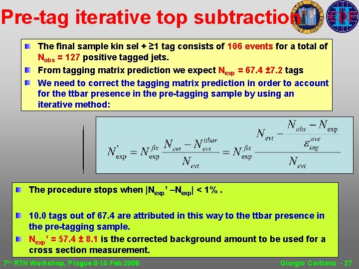 Pre-tag iterative top subtraction The final sample kin sel + ≥ 1 tag consists Pre-tag iterative top subtraction The final sample kin sel + ≥ 1 tag consists