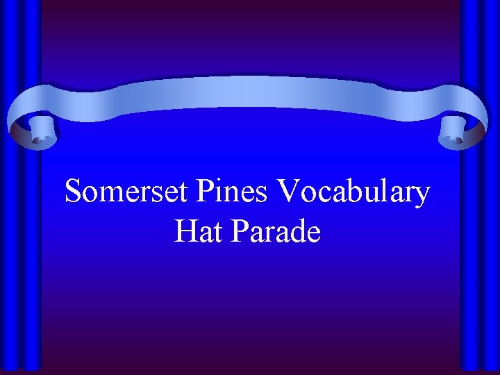 Somerset Pines Vocabulary Hat Parade 