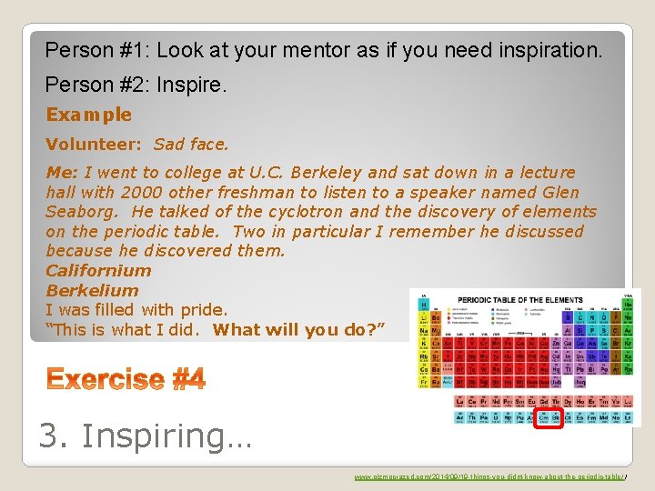 Person #1: Look at your mentor as if you need inspiration. Person #2: Inspire.