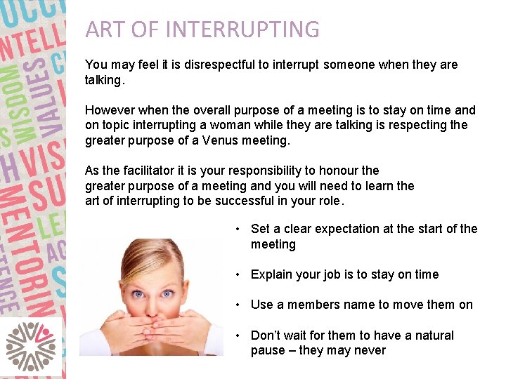 ART OF INTERRUPTING You may feel it is disrespectful to interrupt someone when they