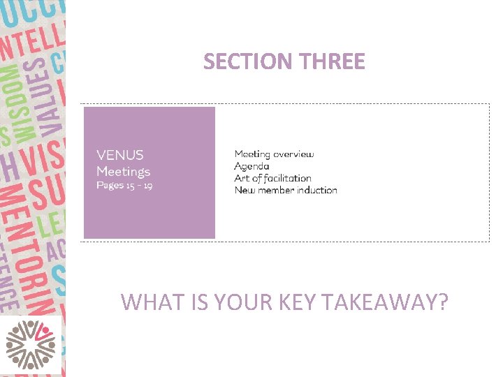 SECTION THREE WHAT IS YOUR KEY TAKEAWAY? 