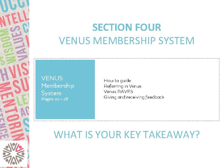 SECTION FOUR VENUS MEMBERSHIP SYSTEM WHAT IS YOUR KEY TAKEAWAY? 