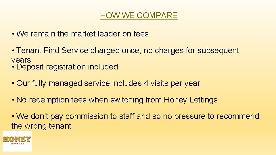 HOW WE COMPARE • We remain the market leader on fees • Tenant Find