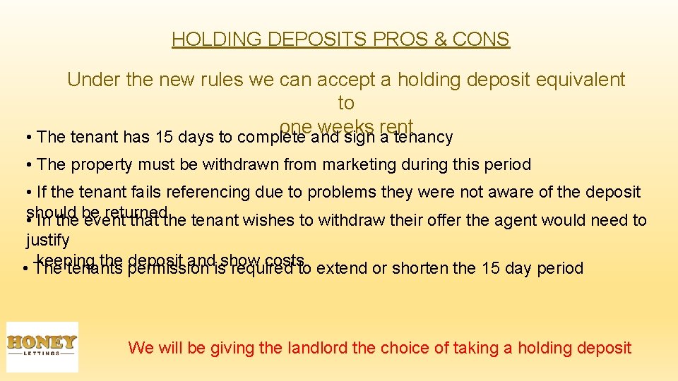 HOLDING DEPOSITS PROS & CONS Under the new rules we can accept a holding