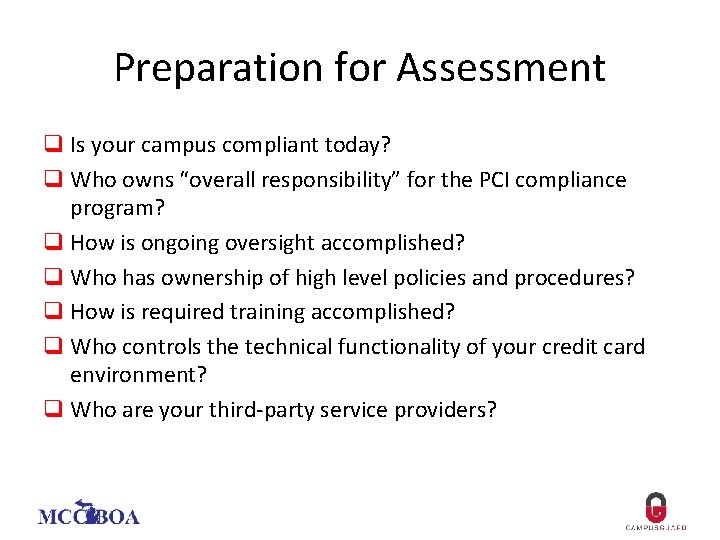 Preparation for Assessment q Is your campus compliant today? q Who owns “overall responsibility”