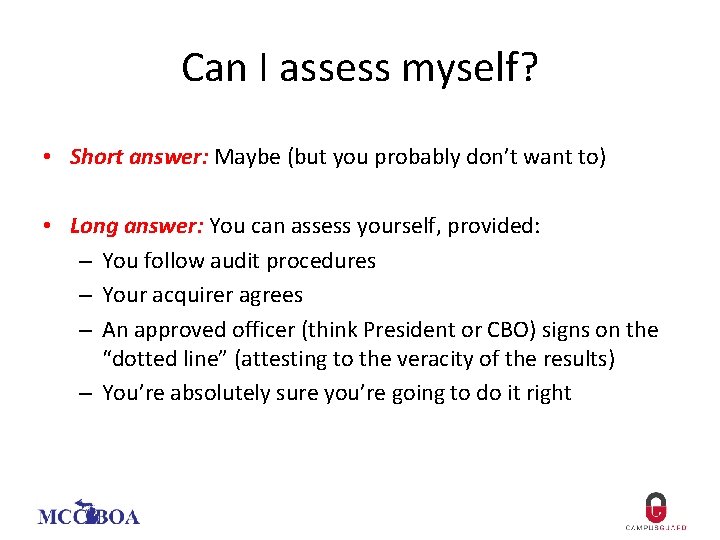 Can I assess myself? • Short answer: Maybe (but you probably don’t want to)