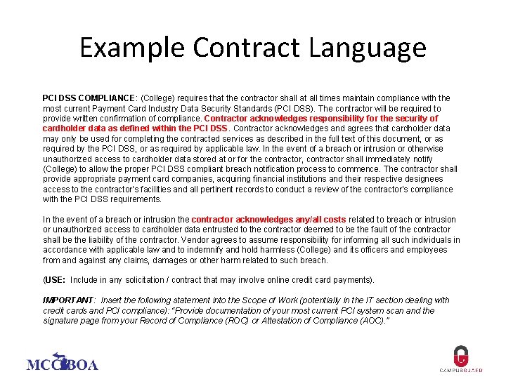 Example Contract Language PCI DSS COMPLIANCE: (College) requires that the contractor shall at all