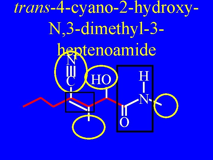 trans-4 -cyano-2 -hydroxy. N, 3 -dimethyl-3 heptenoamide N C H HO N O 