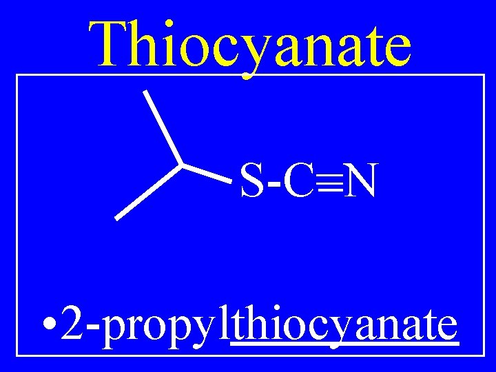 Thiocyanate S-C=N • 2 -propylthiocyanate 