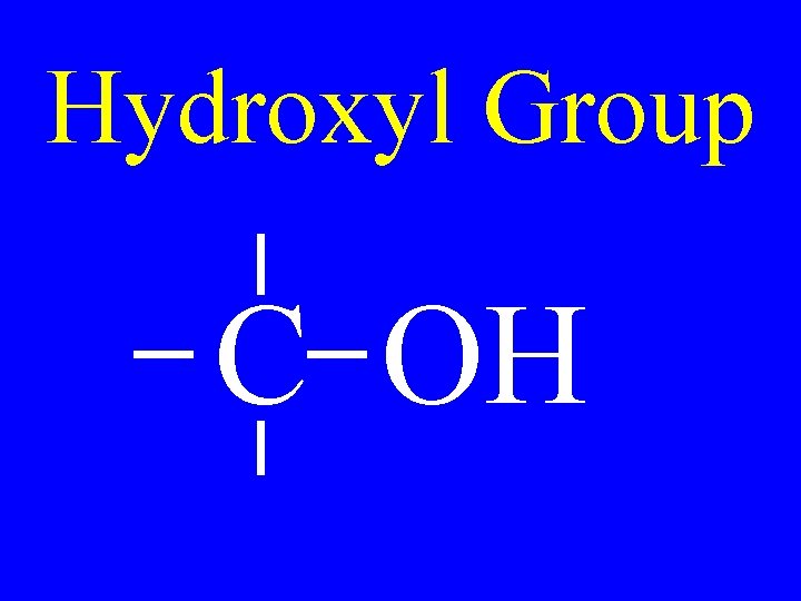 Hydroxyl Group C OH 