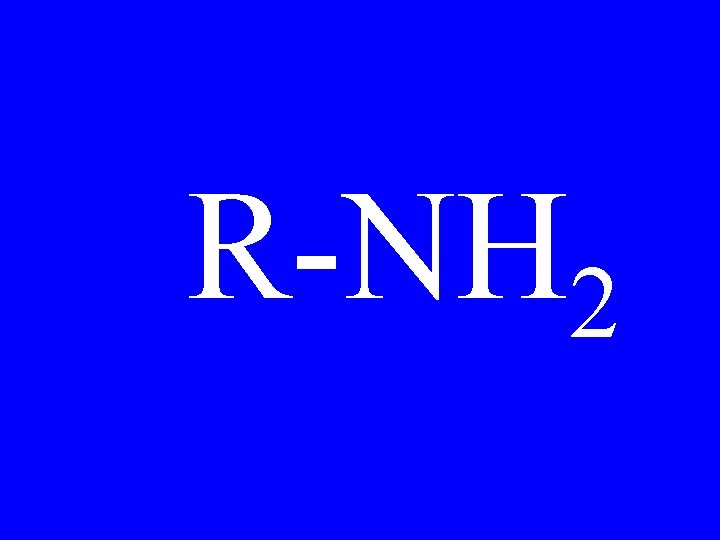 R-NH 2 