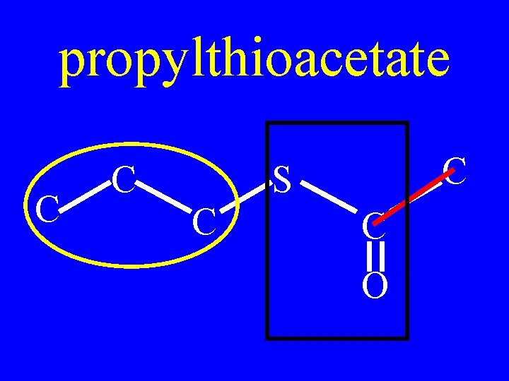 propylthioacetate C C C S C C O 