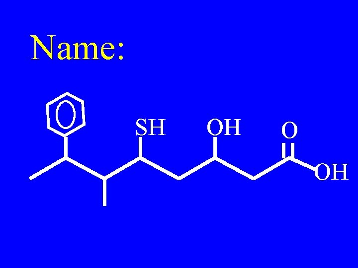 Name: SH OH O OH 