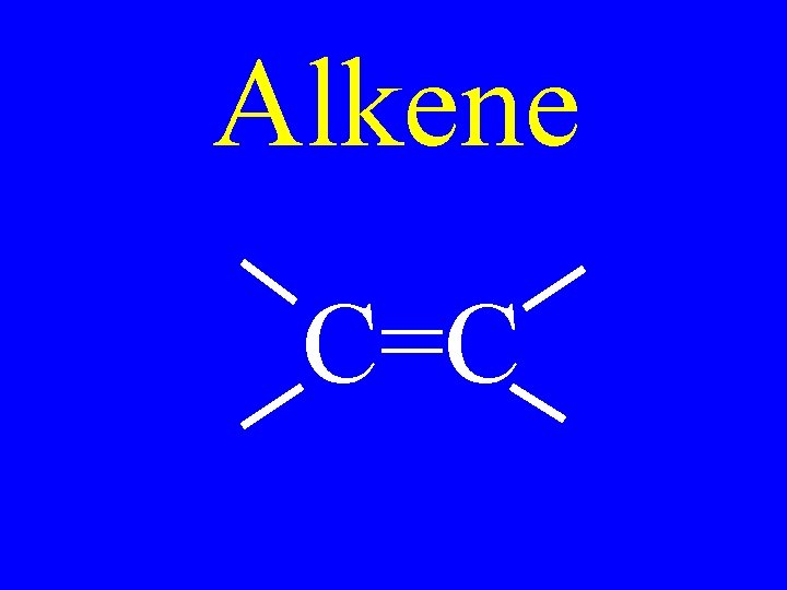 Alkene C=C 