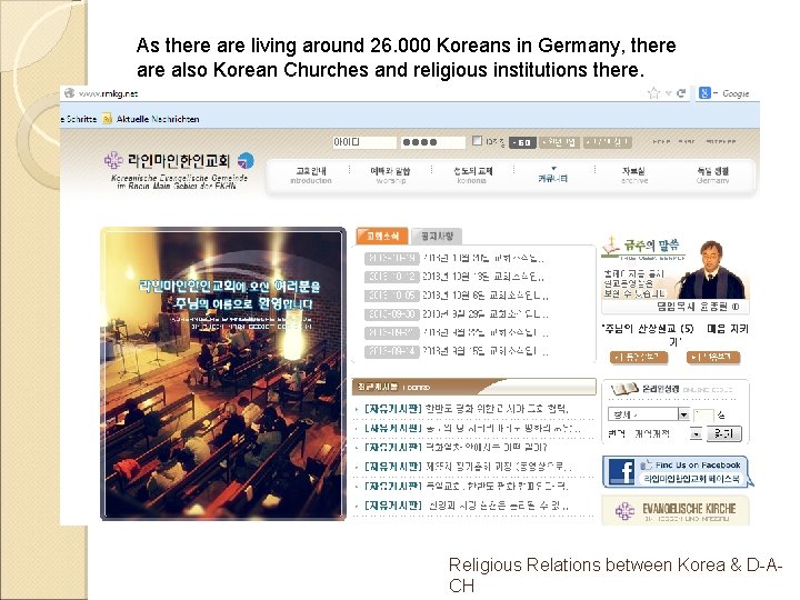 As there are living around 26. 000 Koreans in Germany, there also Korean Churches