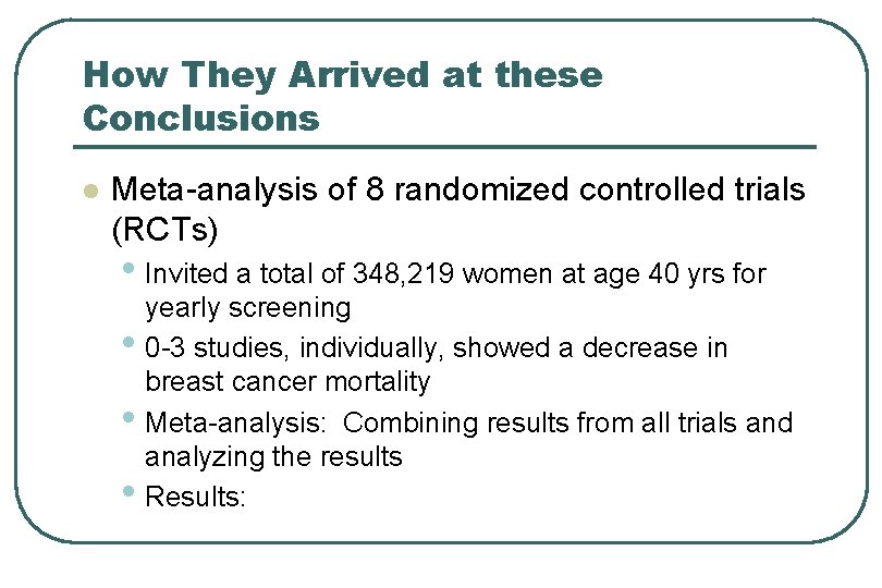 How They Arrived at these Conclusions l Meta-analysis of 8 randomized controlled trials (RCTs)