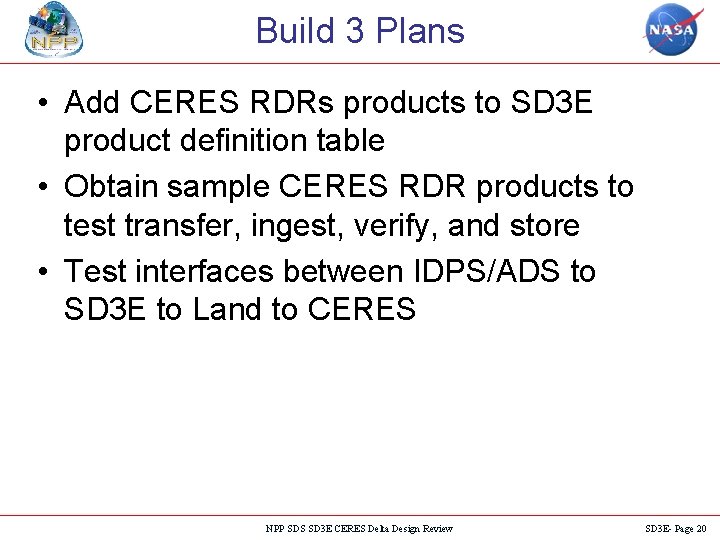 Build 3 Plans • Add CERES RDRs products to SD 3 E product definition