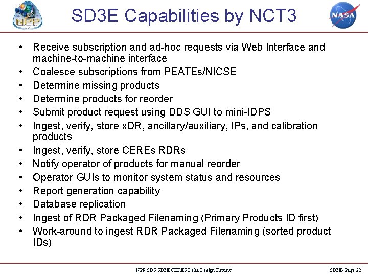 SD 3 E Capabilities by NCT 3 • Receive subscription and ad-hoc requests via