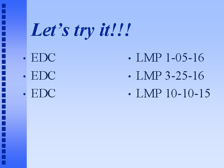 Let’s try it!!! • • • EDC EDC • • • LMP 1 -05