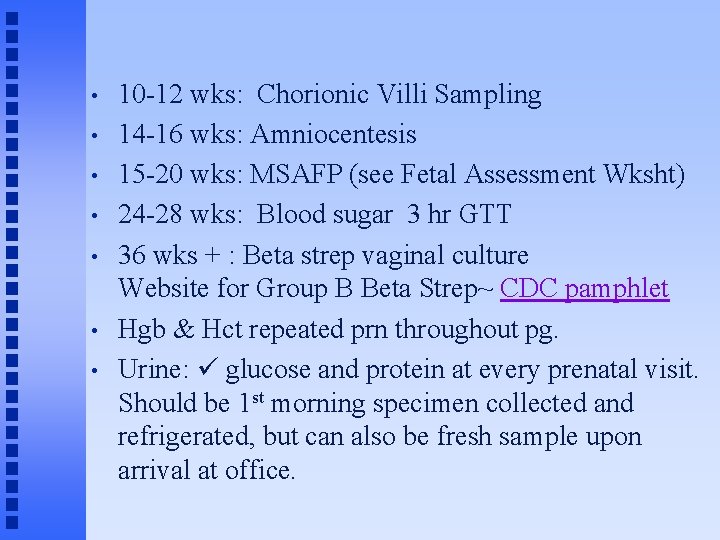  • • 10 -12 wks: Chorionic Villi Sampling 14 -16 wks: Amniocentesis 15