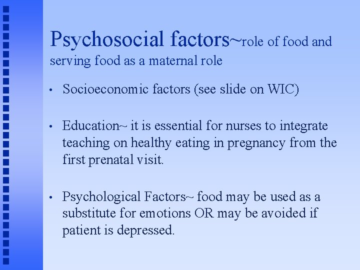 Psychosocial factors~role of food and serving food as a maternal role • Socioeconomic factors