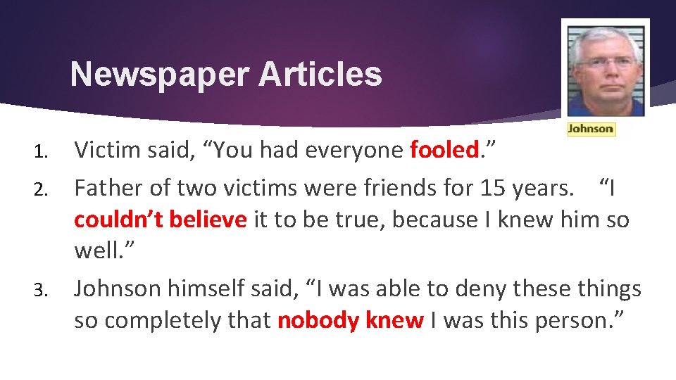 Newspaper Articles Victim said, “You had everyone fooled. ” 2. Father of two victims