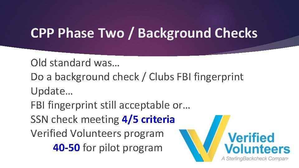 CPP Phase Two / Background Checks Old standard was… Do a background check /