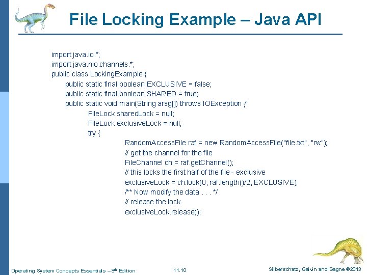 File Locking Example – Java API import java. io. *; import java. nio. channels.