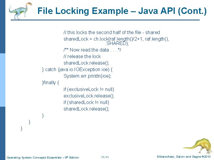 File Locking Example – Java API (Cont. ) // this locks the second half