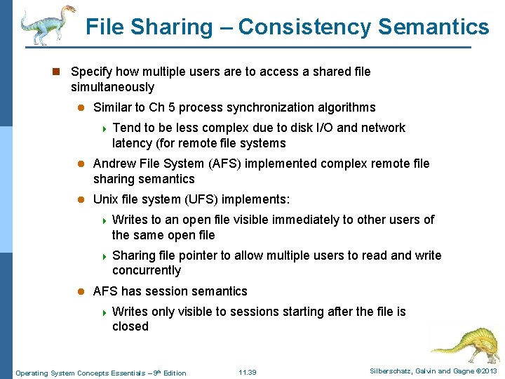 File Sharing – Consistency Semantics n Specify how multiple users are to access a