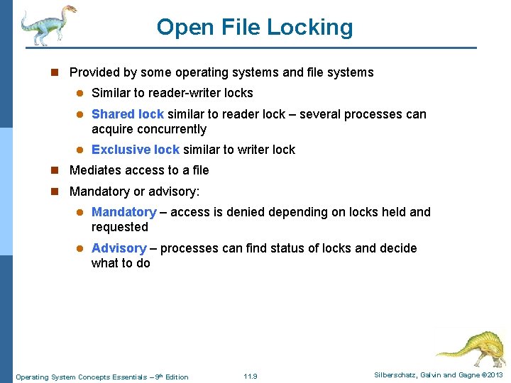 Open File Locking n Provided by some operating systems and file systems l Similar