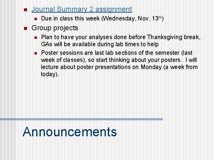 n Journal Summary 2 assignment n n Due in class this week (Wednesday, Nov.