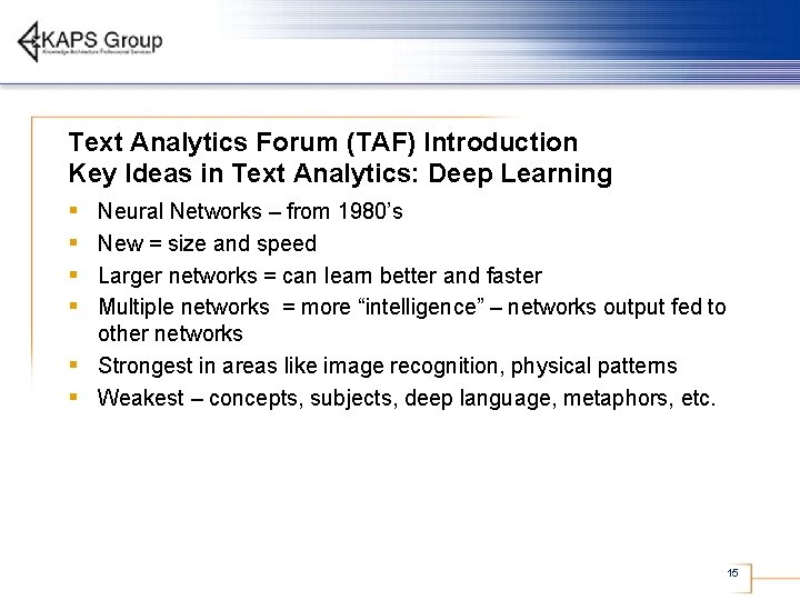 Text Analytics Forum (TAF) Introduction Key Ideas in Text Analytics: Deep Learning § §