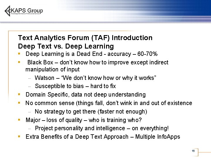 Text Analytics Forum (TAF) Introduction Deep Text vs. Deep Learning § Deep Learning is