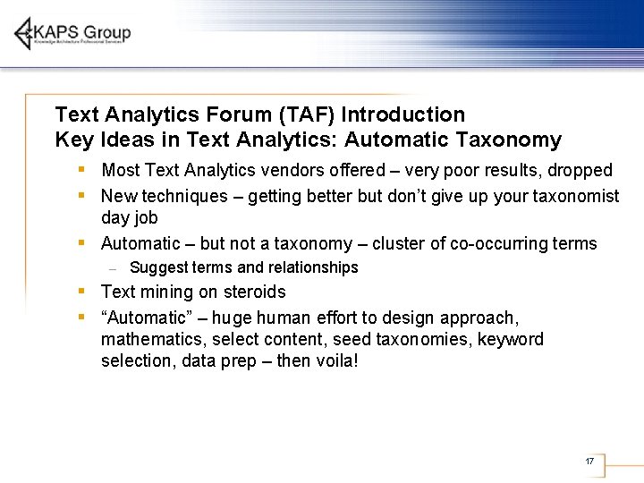 Text Analytics Forum (TAF) Introduction Key Ideas in Text Analytics: Automatic Taxonomy § Most