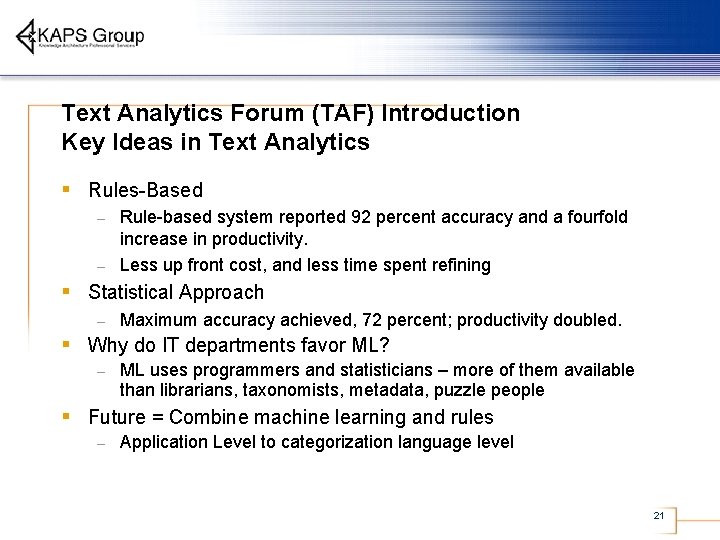 Text Analytics Forum (TAF) Introduction Key Ideas in Text Analytics § Rules-Based Rule-based system