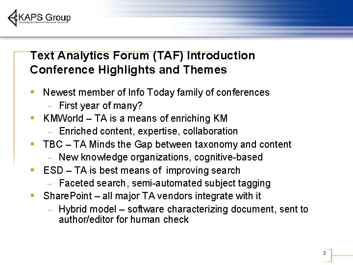 Text Analytics Forum (TAF) Introduction Conference Highlights and Themes § Newest member of Info